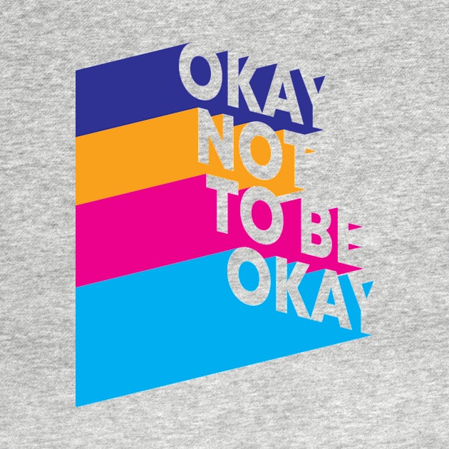 Quote: Okay Not To Be Okay by POD Anytime